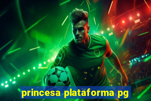 princesa plataforma pg