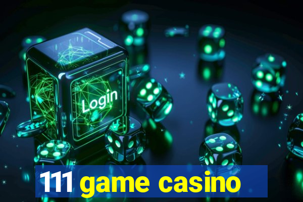 111 game casino