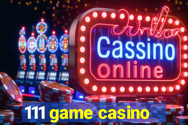 111 game casino