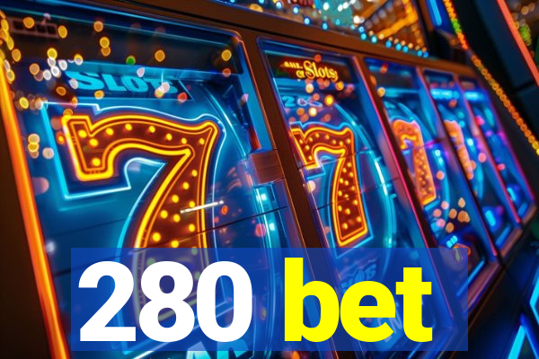 280 bet
