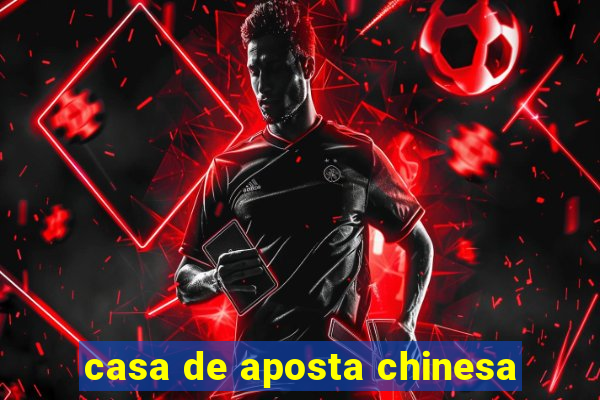 casa de aposta chinesa