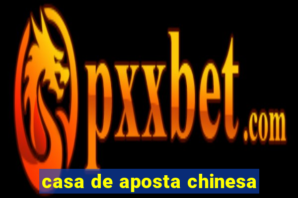 casa de aposta chinesa