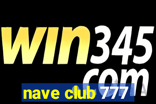 nave club 777