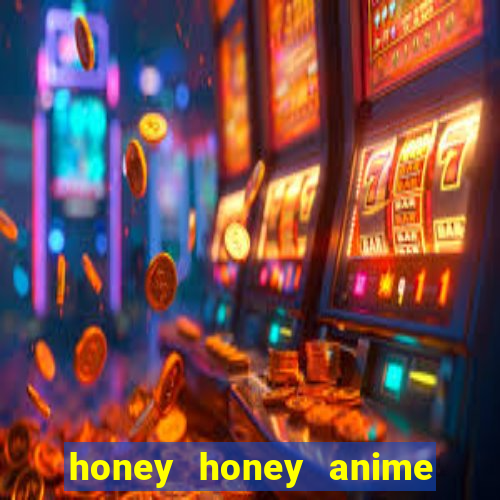 honey honey anime onde assistir