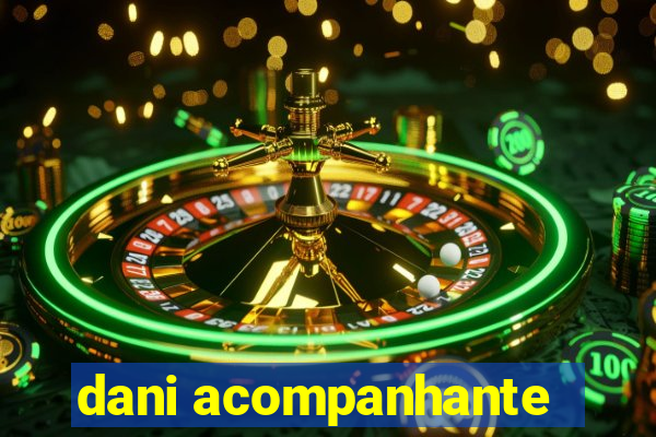 dani acompanhante