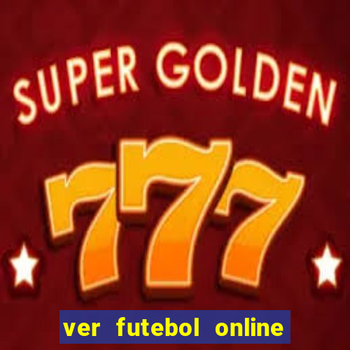 ver futebol online ao vivo
