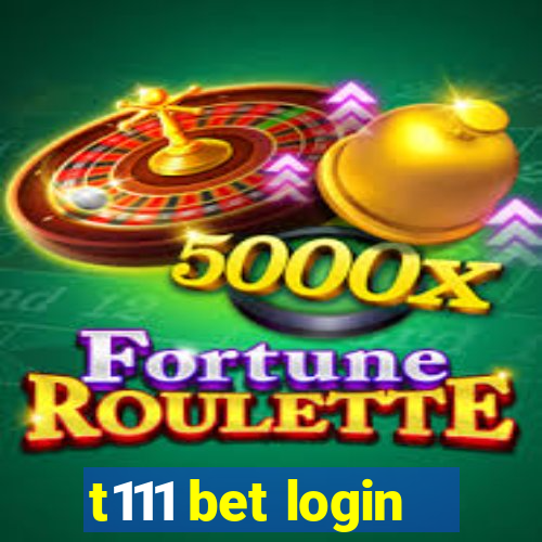 t111 bet login