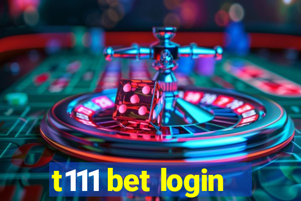 t111 bet login
