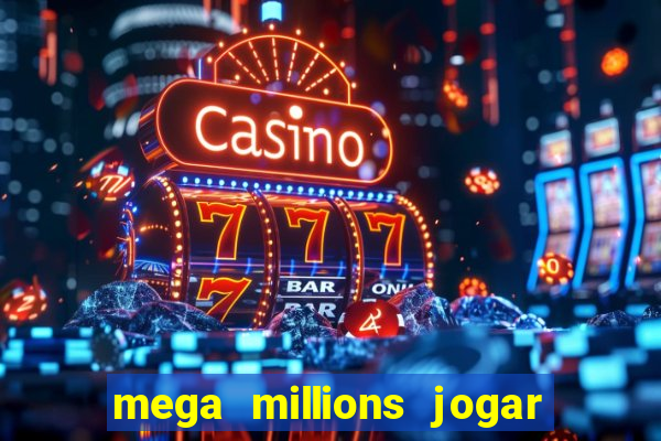 mega millions jogar do brasil