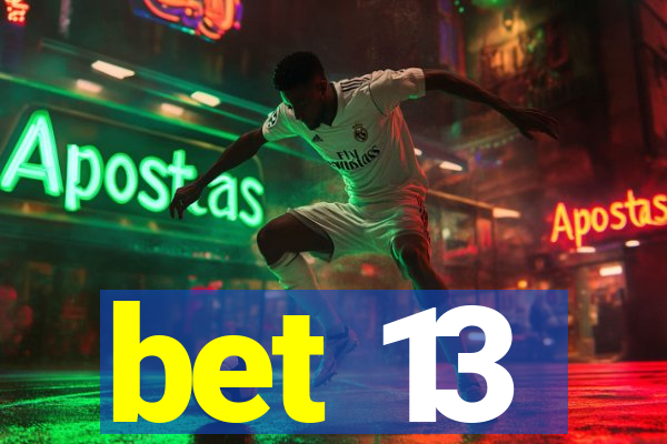 bet 13