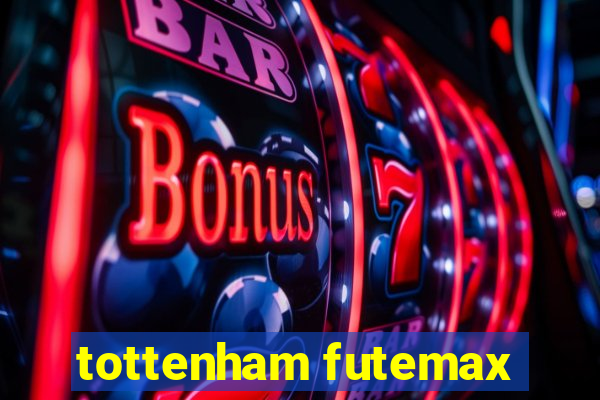 tottenham futemax