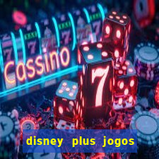 disney plus jogos de futebol