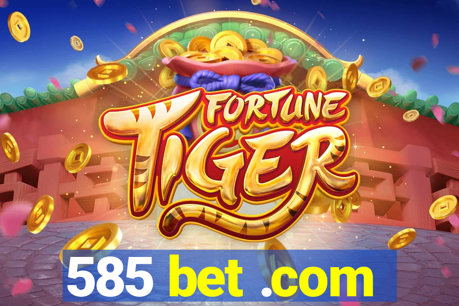 585 bet .com