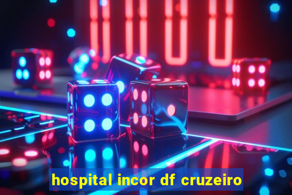 hospital incor df cruzeiro