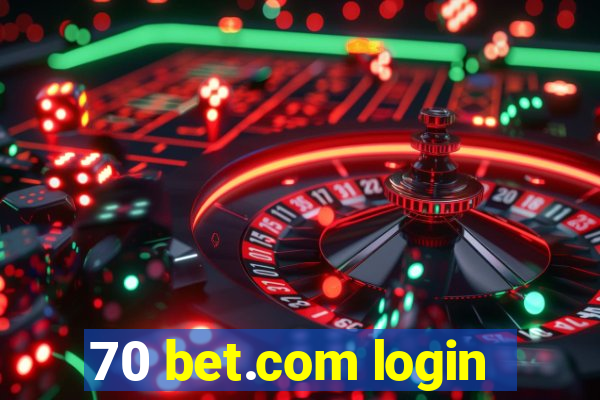 70 bet.com login
