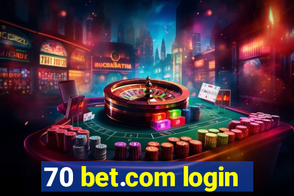 70 bet.com login