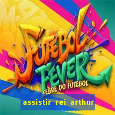 assistir rei arthur (2004 mega filmes)