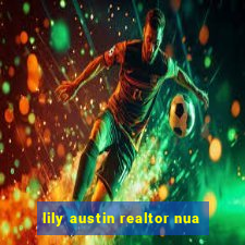 lily austin realtor nua