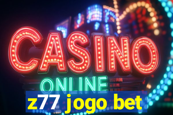 z77 jogo bet
