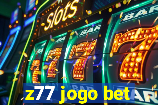 z77 jogo bet
