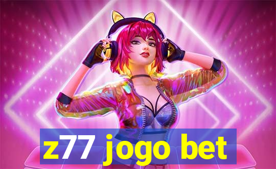z77 jogo bet