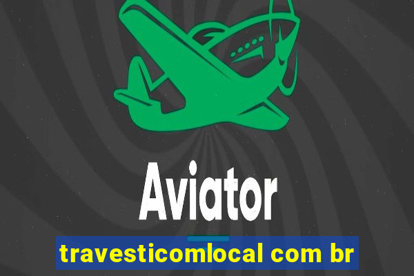 travesticomlocal com br