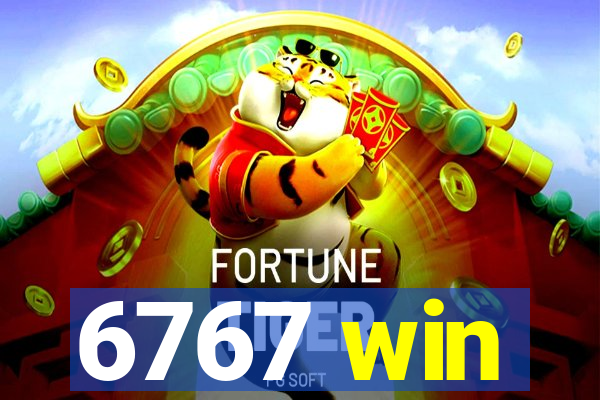 6767 win