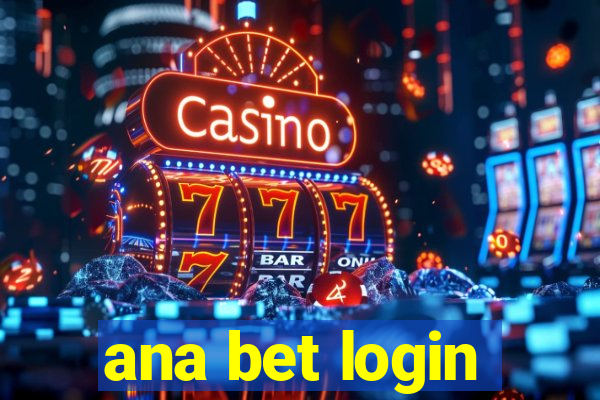 ana bet login