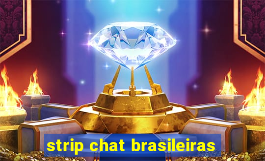 strip chat brasileiras