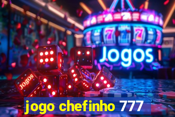 jogo chefinho 777