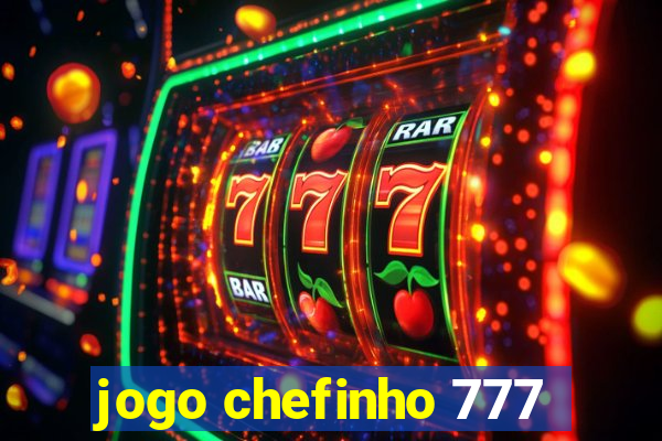 jogo chefinho 777