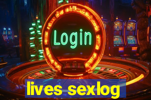 lives sexlog