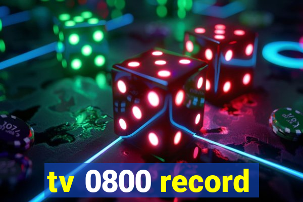 tv 0800 record