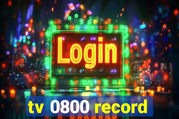 tv 0800 record