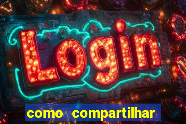 como compartilhar aposta no bet365