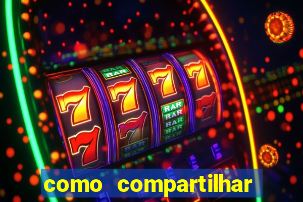 como compartilhar aposta no bet365