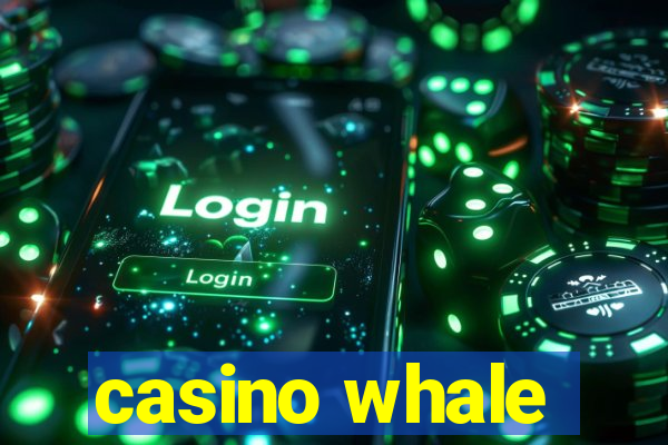 casino whale
