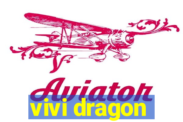 vivi dragon