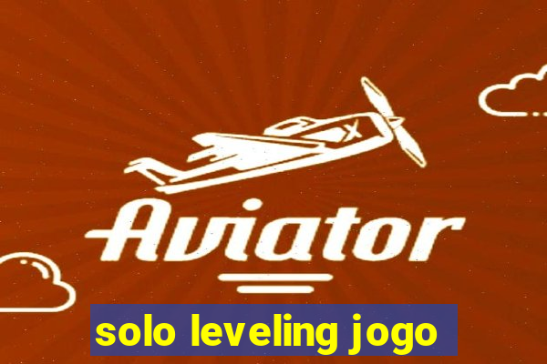 solo leveling jogo