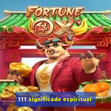 111 significado espiritual