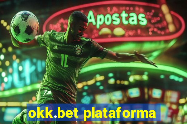 okk.bet plataforma