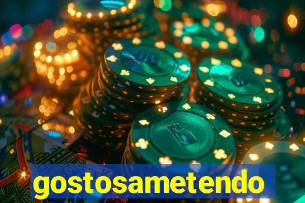 gostosametendo