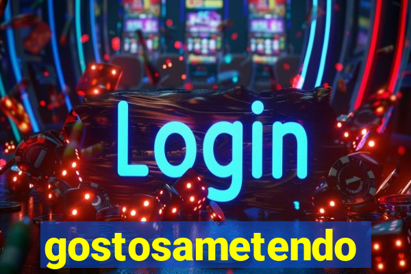 gostosametendo
