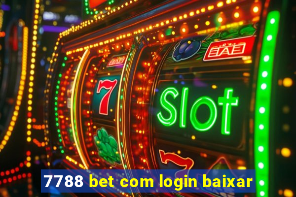 7788 bet com login baixar