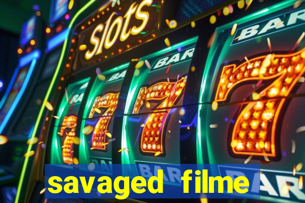 savaged filme completo dublado