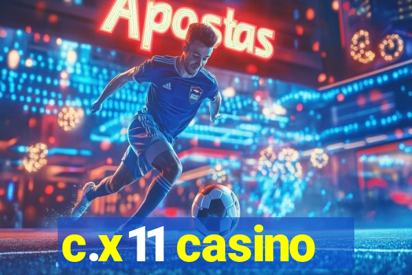 c.x11 casino