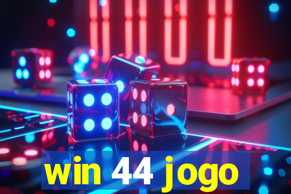 win 44 jogo