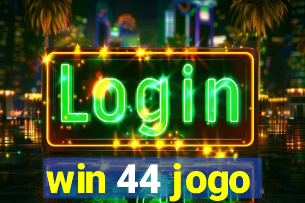 win 44 jogo