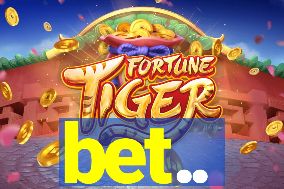 bet..