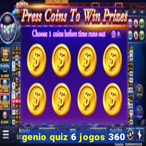 genio quiz 6 jogos 360